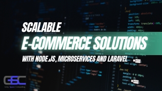 Scalable E-commerce Solutions with Node.js, Microservices and Laravel