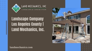 Landscape Company Los Angeles County  Land Mechanics, Inc.