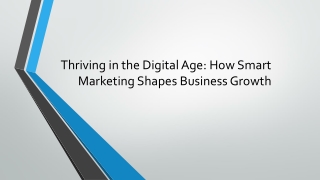 Thriving in the Digital Age: How Smart  Marketing Shapes Business Growth