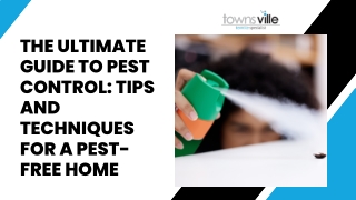 The Ultimate Guide to Pest Control Tips and Techniques for a Pest-Free Home