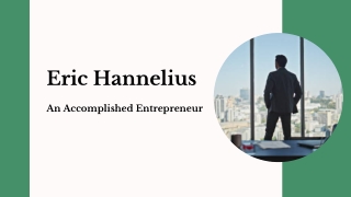 Eric Hannelius - An Accomplished Entrepreneur