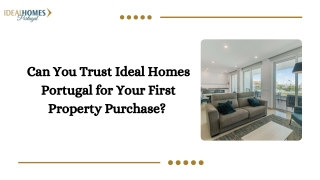 Can You Trust Ideal Homes Portugal for Your First Property Purchase?