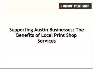 Supporting Austin Businesses The Benefits of Local Print Shop Services