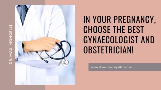 In Your Pregnancy, Choose the Best Gynaecologist and Obstetrician!