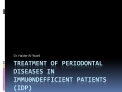 treatment of periodontal diseases in immu0ndefficient patients idp