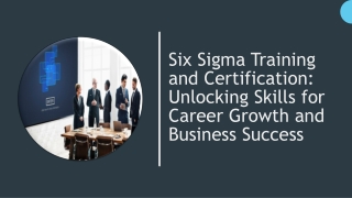 Six Sigma Training and Certification Unlocking Skills for Career Growth and Business Success