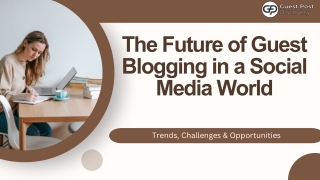 The Future of Guest Blogging in a Social Media World | GuestPostDiscovery