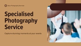 Specialised Photography Service Capture the best, irrespective of the events