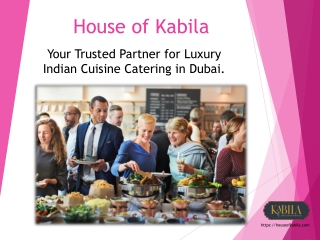 House of Kabila – Premium Indian Catering in Dubai