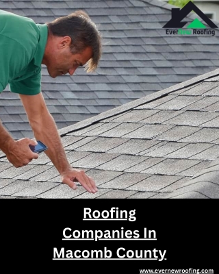 Trusted Roofing Companies in Macomb County – EverNew Roofing