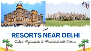 Resorts Near Delhi NCR – Ideal Getaways with CYJ Offers