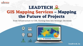 LEADTECH  GIS Mapping Services – Mapping the Future of Projects