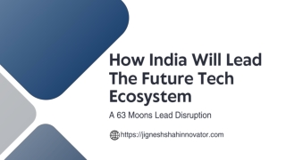 How India Will Lead The Future Tech Ecosystem A 63 Moons Lead Disruption