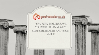 How New Boilers Save You More Than Money Comfort, Health, and Home Value