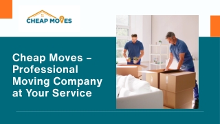Cheap Moves – Professional Moving Company at Your Service