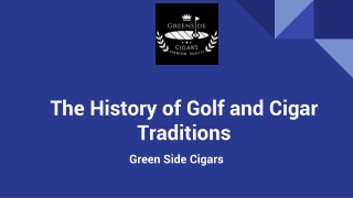 The History of Golf and Cigar Traditions