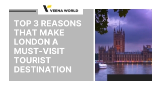 Top 3 Reasons That Make London a Must-Visit Tourist Destination
