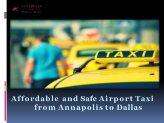 Reliable and Safe Airport Taxi from Annapolis to Dallas