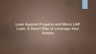 Loan Against Property and Micro LAP Loan A Smart Way to Leverage Your Assets
