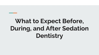 What to Expect Before, During, and After Sedation Dentistry