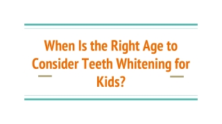 When Is the Right Age to Consider Teeth Whitening for Kids_