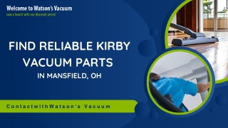 Find Reliable Kirby Vacuum Parts in Mansfield, OH