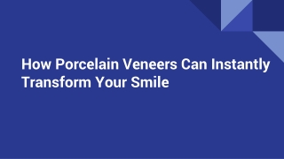 How Porcelain Veneers Can Instantly Transform Your Smile