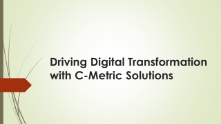 Driving Digital Transformation with C-Metric Solutions