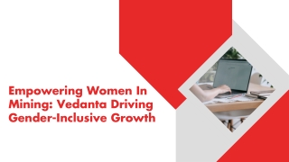 Empowering Women In Mining: Vedanta Driving Gender-Inclusive Growth