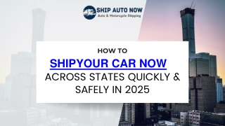 How to Ship Your Car Across States Quickly and Safely in 2025