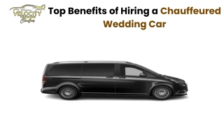 Top Benefits of Hiring a Chauffeured Wedding Car