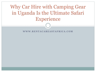 Experience Uganda’s National Parks with Car Hire and Camping Gear