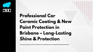 Professional Car Ceramic Coating & New Paint Protection in Brisbane – Long-Lasting Shine & Protection