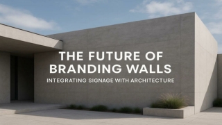 The Future of Branding Walls_ Integrating Signage with Architecture