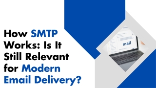 How SMTP Works Is It Still Relevant for Modern Email Delivery
