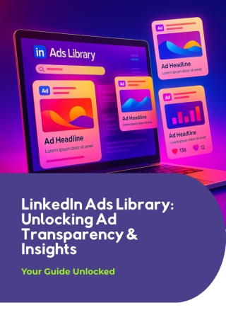 LinkedIn Ads Library: Unlocking Ad Transparency & Insights