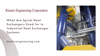 What Are Spiral Heat Exchangers Used for in Industrial Heat Exchanger Systems