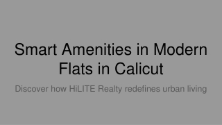 Smart Amenities in Modern Flats in Calicut