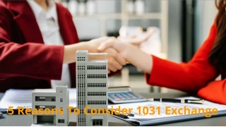 5 Reasons To Consider 1031 commercial exchange