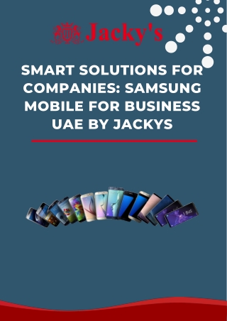 Smart Solutions for Companies Samsung Mobile for Business UAE by Jackys