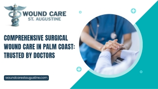 Comprehensive Surgical Wound Care in Palm Coast Trusted by Doctors