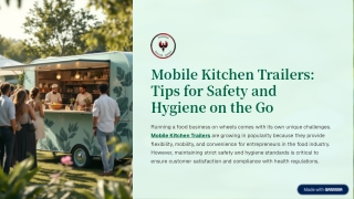 Mobile Kitchen Trailers Tips for Safety and Hygiene on the Go