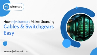 How mjvaluemart Makes Sourcing Cables & Switchgears Easy