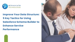 Improve Your Data Structure 5 Key Tactics for Using Salesforce Schema Builder to Enhance Service Performance