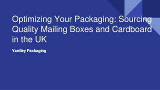 Optimizing Your Packaging: Sourcing Quality Mailing Boxes and Cardboard in UK