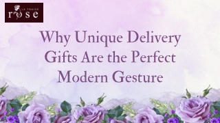 Why Unique Delivery Gifts Are the Perfect Modern Gesture