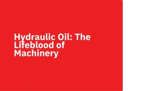 Hydraulic Oil: The Lifeblood of Machinery