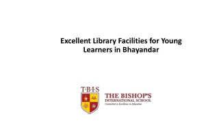 Excellent Library Facilities for Young Learners in Bhayandar