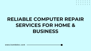Reliable Computer Repair Services for Home & Business - kombDev