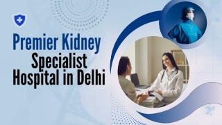 Epitome Hospitals Premier Kidney Specialist Hospital in Delhi